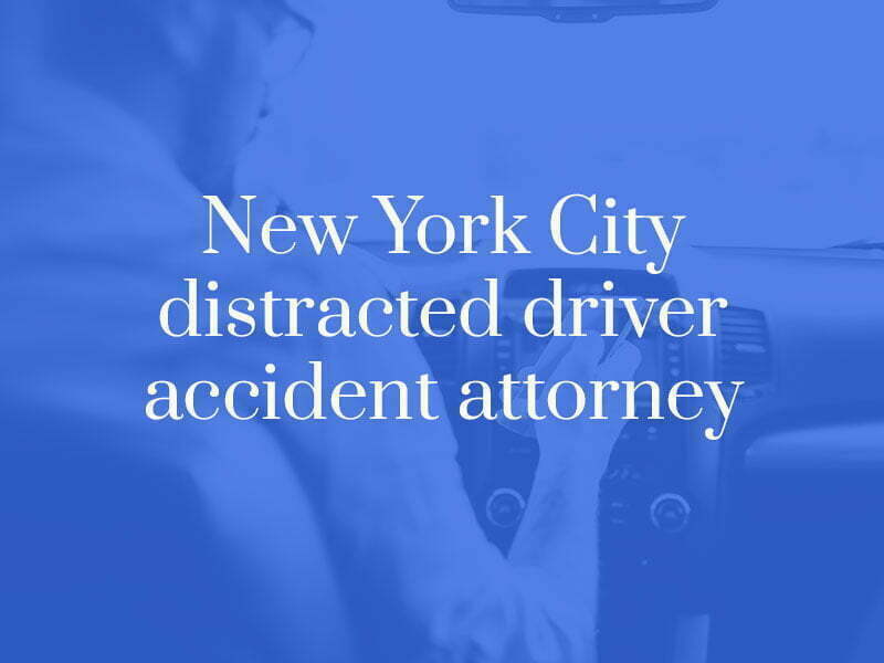 New York City distracted driving attorney